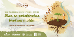 Encontro de Comunidades e Povos do Cerrado tematiza “Das Re-existências Brotam a Vida”